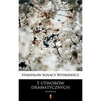 5 utworów dramatycznych
