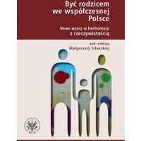 Być rodzicem we współczesnej Polsce