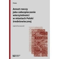 Areszt rzeczy jako zabezpieczenie wierzytelności w miastach Polski średniowiecznej