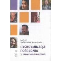 Dyskryminacja pośrednia w prawie Unii Europejskiej. Stan prawny na dzień 5 listopada 2012 roku