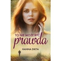 To nie może być prawda