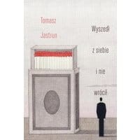 Wyszedł z siebie i nie wrócił