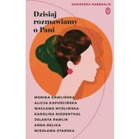 Dzisiaj rozmawiamy o Pani