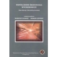 Współczesne środowiska wychowawcze. Stan obecny i kierunki przemian