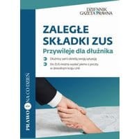 Zaległe składki ZUS Przywileje dla dłużnika