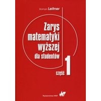 Zarys matematyki wyższej dla studentów. Część 1
