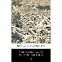 The Snow-Image and Other Tales