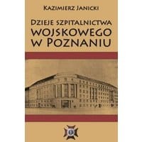 Dzieje szpitalnictwa wojskowego w Poznaniu