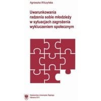 Uwarunkowania radzenia sobie młodzieży w sytuacjach zagrożenia wykluczeniem społecznym