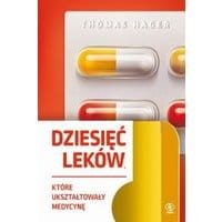Dziesięć leków, które ukształtowały medycynę