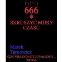 666. Tom 1. Skruszyć mury czasu.