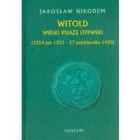 Witold Wielki Książę Litewski 1354 lub 1355 - 27 października 1430