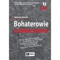 Bohaterowie z dołów śmierci