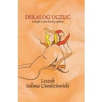 Dekalog uczuć. Erotyki i inne barwy miłości