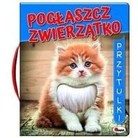 Pogłaszcz zwierzatko Przytulki