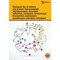 Wymagania bhp na budowie przy pracach: impregnacyjnych,odgrzybieniowych, murarskich,tynkarskich, ciesielskich, zbrojeniowych,betoniarskich, montażo...