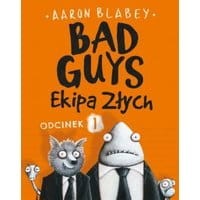 Bad Guys. Ekipa Złych Odcinek 1