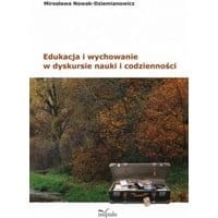 Edukacja i wychowanie w dyskursie nauki i codzienności
