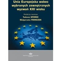 Unia Europejska wobec wybranych zewnętrznych wyzwań XXI wieku