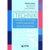 Instrumentarium i techniki zabiegów chirurgii małoinwazyjnej jamy brzusznej