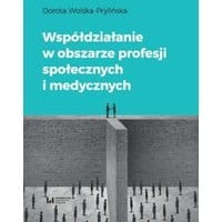 Współdziałanie w obszarze profesji społecznych i medycznych