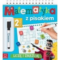 Matematyka z pisakiem. Klasa 2 Liczę i zmazuję