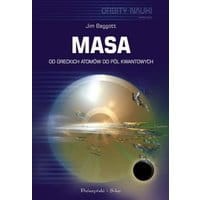 Masa. Od greckich atomów do pól kwantowych