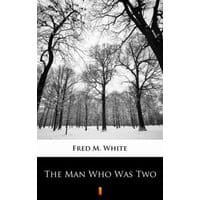 The Man Who Was Two