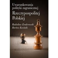 Uwarunkowania polityki zagranicznej Rzeczypospolitej Polskiej