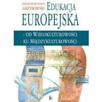 Edukacja europejska - od wielokulturowości do międzykulturowości