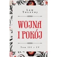 Wojna i pokój t. III i IV