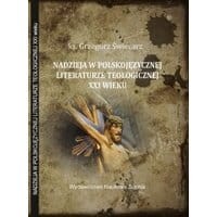 Zagadnienie nadziei w polskojęzycznej literaturze teologicznej XXI wieku