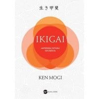 IKIGAI. Japoński sposób na to, jak znaleźć sens w życiu