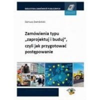 Zamówienia typu zaprojektuj i buduj, czyli jak przygotować postępowanie