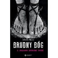 Brudny Bóg. Z Jezusem zmieniać świat