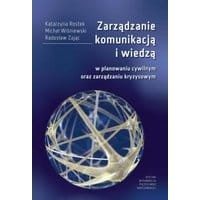 Zarządzanie komunikacją i wiedzą w planowaniu cywilnym oraz zarządzaniu kryzysowym