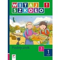 Witaj szkoło! 3 Podręcznik Część 1