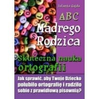 ABC Mądrego Rodzica: Skuteczna nauka ortografii