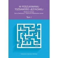 W poszukiwaniu tożsamości językowej. Tom I
