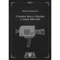 Z dziejów kina w Gdańsku w latach 1896-1945