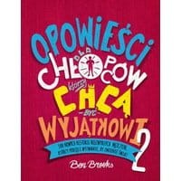 Opowieści dla chłopców, którzy chcą być wyjątkowi 2