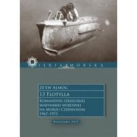 13 Flotylla. Komandosi izraelskiej marynarki wojennej na Morzu Czerwonym 1967–1973