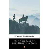 The First Part of King Henry the Sixth