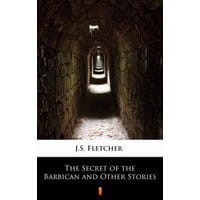 The Secret of the Barbican and Other Stories