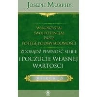 Wykorzystaj swój potencjał przez potęgę podświadomości. Zdobądź pewność siebie i poczucie własnej wartości