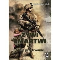 ŻYWI I MARTWI. Tom I. Misja przetrwanie