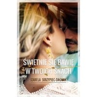 Świetnie się bawię w twoich snach