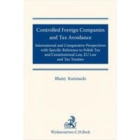 Controlled Foreign Companies (CFC) and Tax Avoidance: International and Comparative Perspectives with Specific Reference to Polish Tax and Constitu...