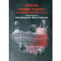 Za kulisami wywiadu i dyplomacji. Polski wywiad wojskowy 1918-1945