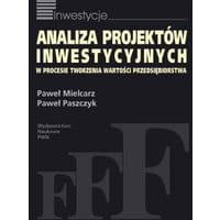 Analiza projektów inwestycyjnych w procesie tworzenia wartości przedsiębiorstwa